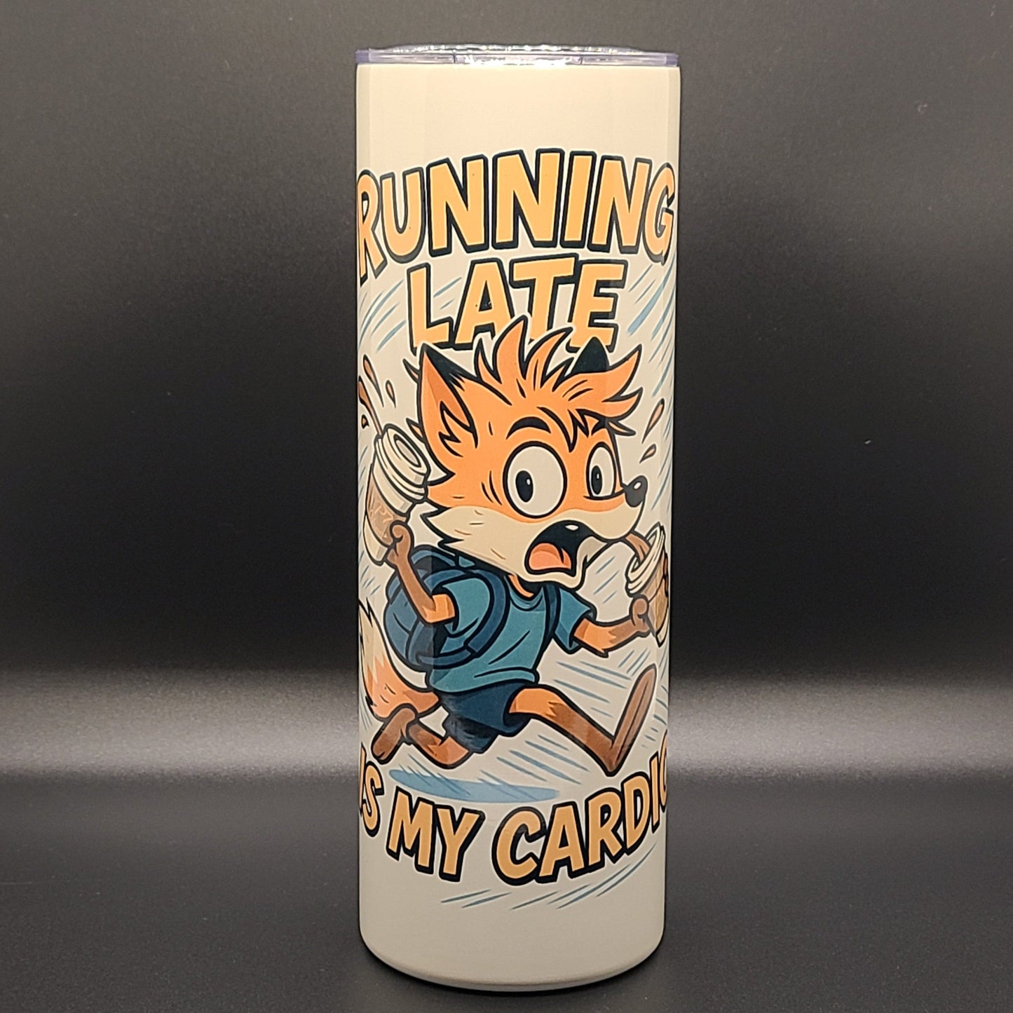 Running Late Is My Cardio- 20oz