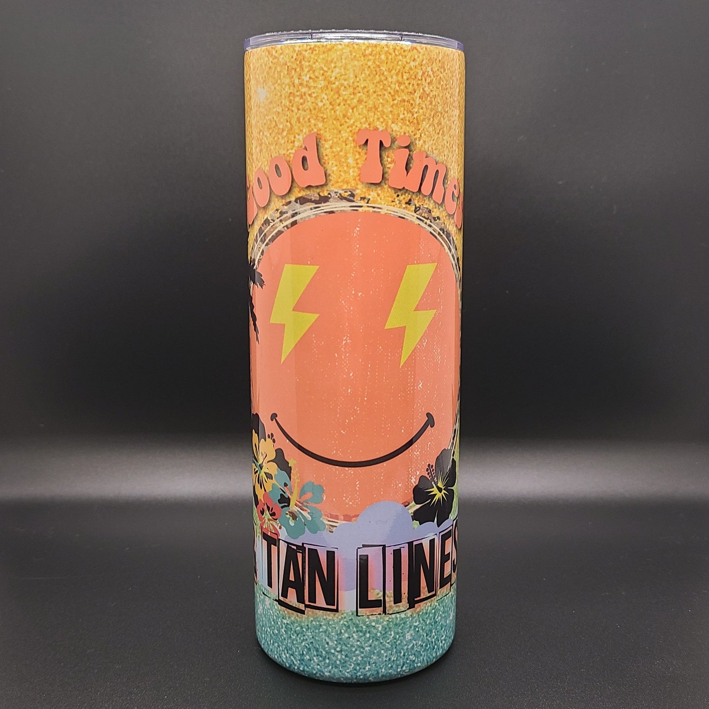 Good Times & and Tan Lines- 20oz